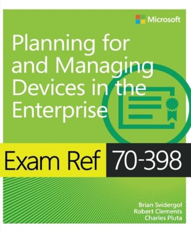 Exam Ref 70398 Planning for and Managing Devices in the Enterprise by Jessica L HamblenKim T Mueser-Paperback