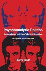Psychoanalytic Politics, second edition, with a new preface by Sherry Turkle -Paperback