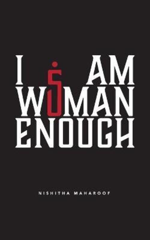 I Am Woman Enough: Five Women, Five Stories, Five Decisions.paperback,By :Maharoof, Nishitha