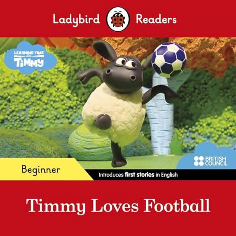 

Ladybird Readers Beginner Level Timmy Time Timmy Loves Football ELT Graded Reader by Ladybird-Paperback