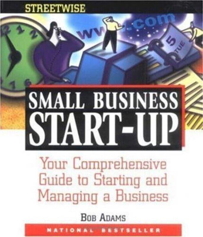 

Adams Streetwise Small Business Start-Up: Your Comprehensive Guide to Starting and Managing a Busine, Paperback, By: Bob Adams