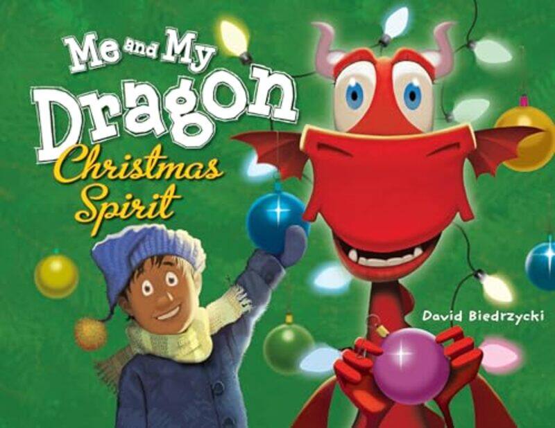 

Me and My Dragon Christmas Spirit by David BiedrzyckiDavid Biedrzycki-Paperback