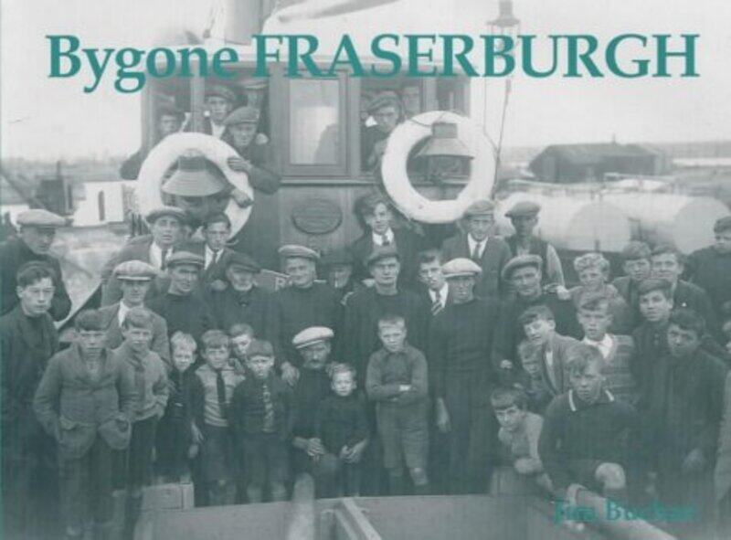 

Bygone Fraserburgh by Jim Buchan-Paperback