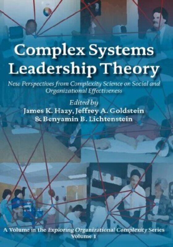 

Complex Systems Leadership Theory New Perspectives From Complexity Science On Social And Organizati by Hazy, James K. - Goldstein, Jeffrey - Lichtenst