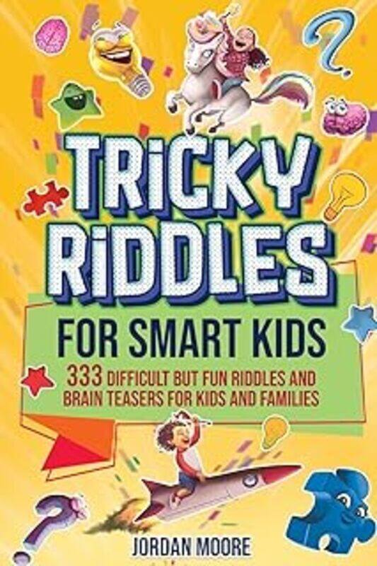 

Tricky Riddles For Smart Kids 333 Difficult But Fun Riddles And Brain Teasers For Kids And Families By Moore, Jordan - Paperback