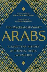 Arabs: A 3,000-Year History of Peoples, Tribes and Empires,Paperback,ByMackintosh-Smith, Tim