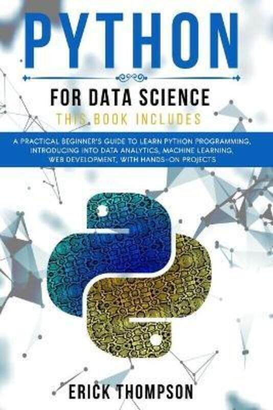 

Python for Data Science: 2 Books in 1. A Practical Beginner's Guide to learn Python Programming, int,Paperback,ByThompson, Erick