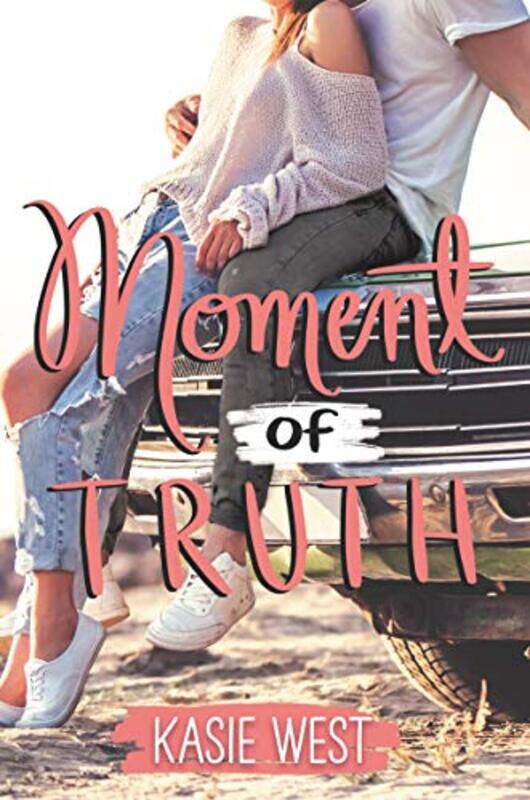 

Moment Of Truth by Kasie West-Paperback