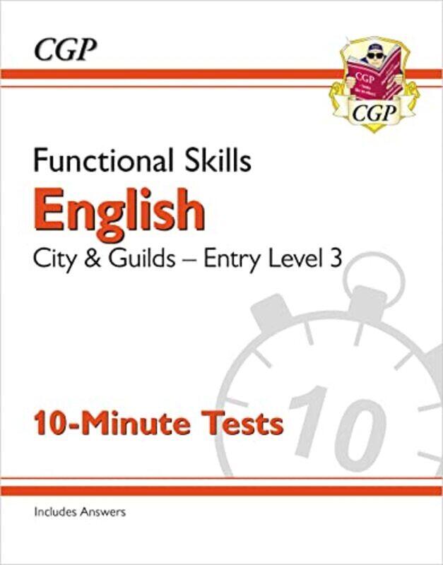 

Functional Skills English City & Guilds Entry Level 3 10Minute Tests by CGP Books - CGP Books Paperback