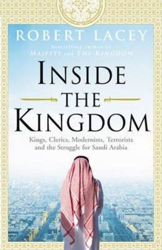 

Inside the Kingdom ,Hardcover By Robert Lacey