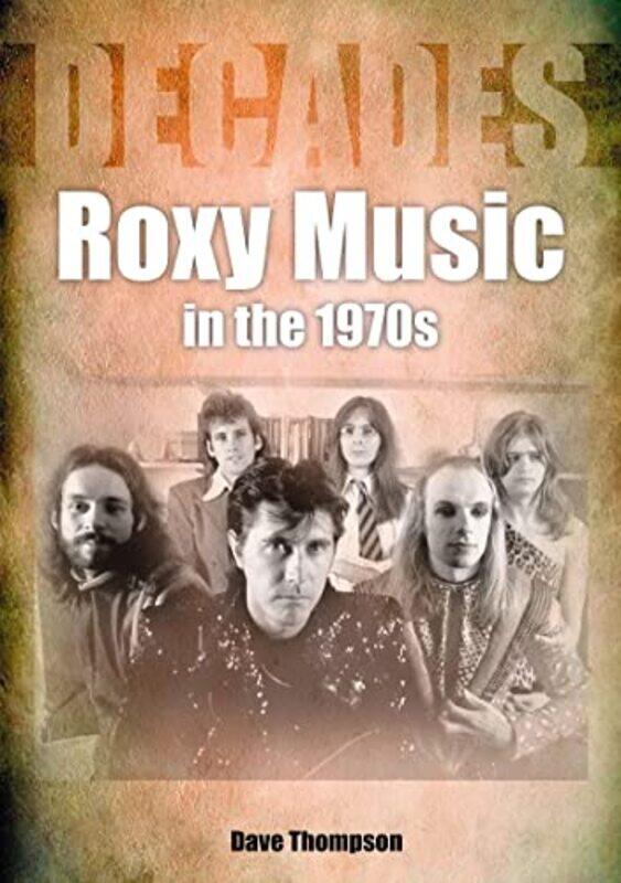 

Roxy Music in the 1970s by Dave Thompson-Paperback