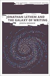 Jonathan Lethem and the Galaxy of Writing by Dr Joseph Birkbeck, University of London, UK Brooker-Paperback