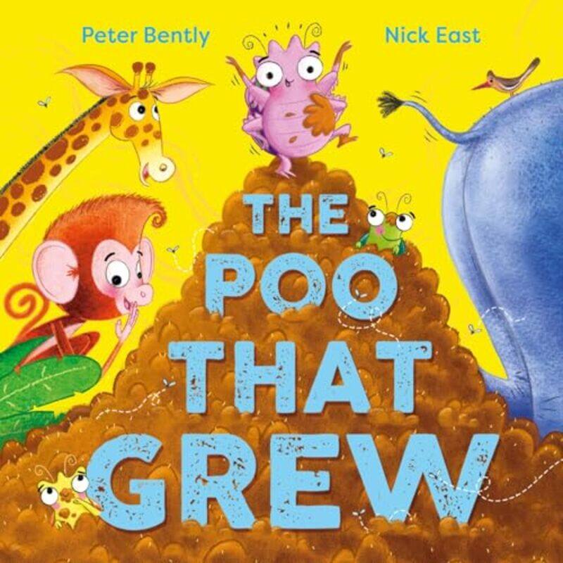 

The Poo That Grew by Peter BentlyNick East-Hardcover