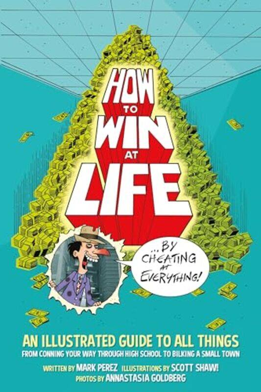 

How To Win At Life By Cheating At Everything by Mark Perez - Paperback