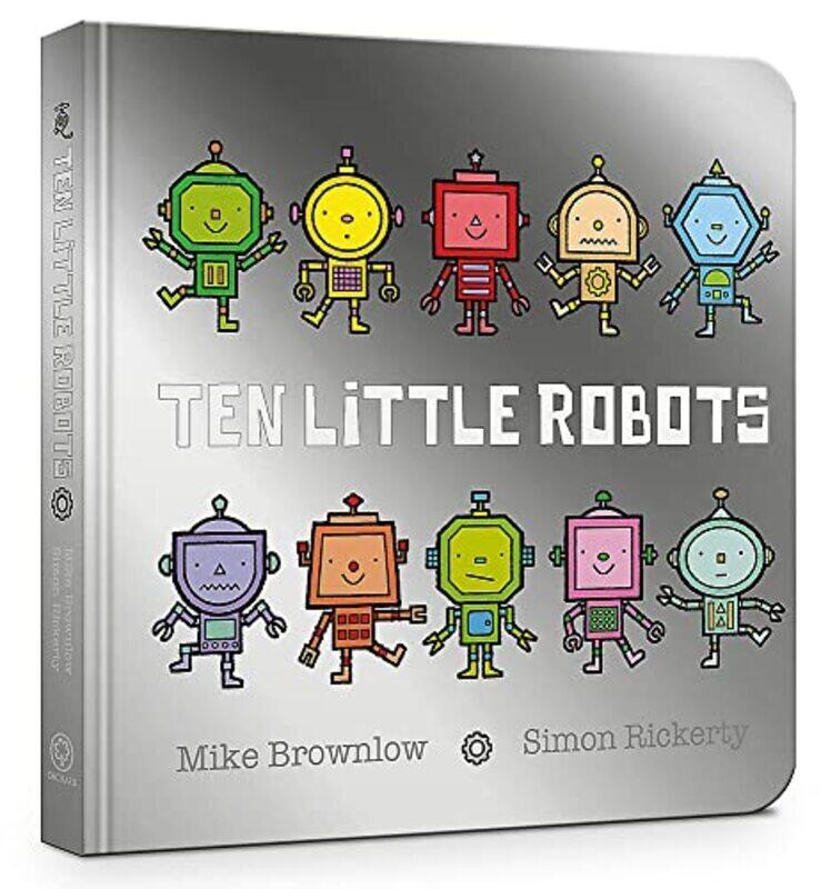 

Ten Little Robots Board Book , Paperback by Brownlow, Mike - Rickerty, Simon