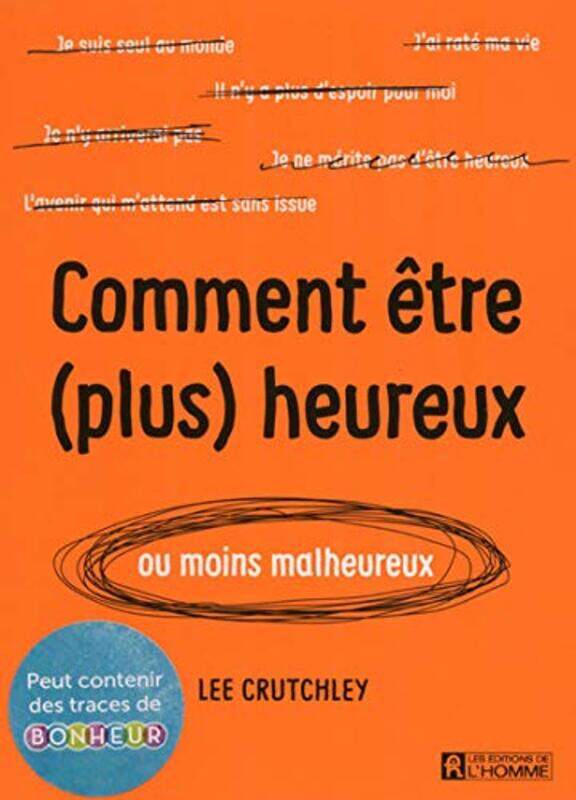 

Comment tre (plus) heureux (ou moins malheureux),Paperback by Lee Crutchley