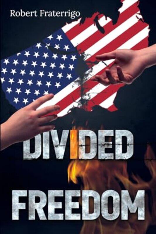

Divided Freedom by Robert Fraterrigo-Paperback
