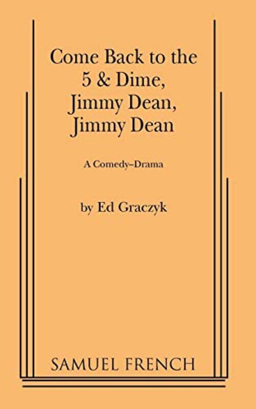 

Come Back to the 5 and Dime Jimmy Dean by Ed Graczyk-Paperback