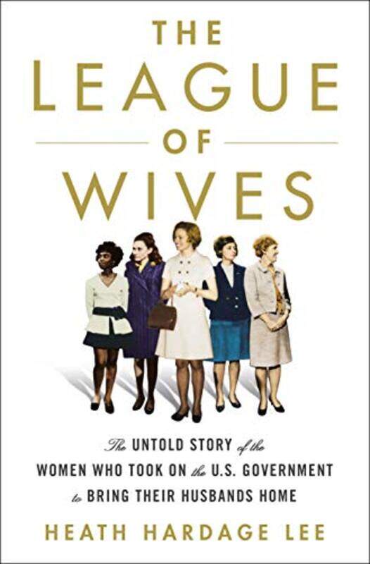 

The League of Wives by Heath Hardage Lee-Hardcover