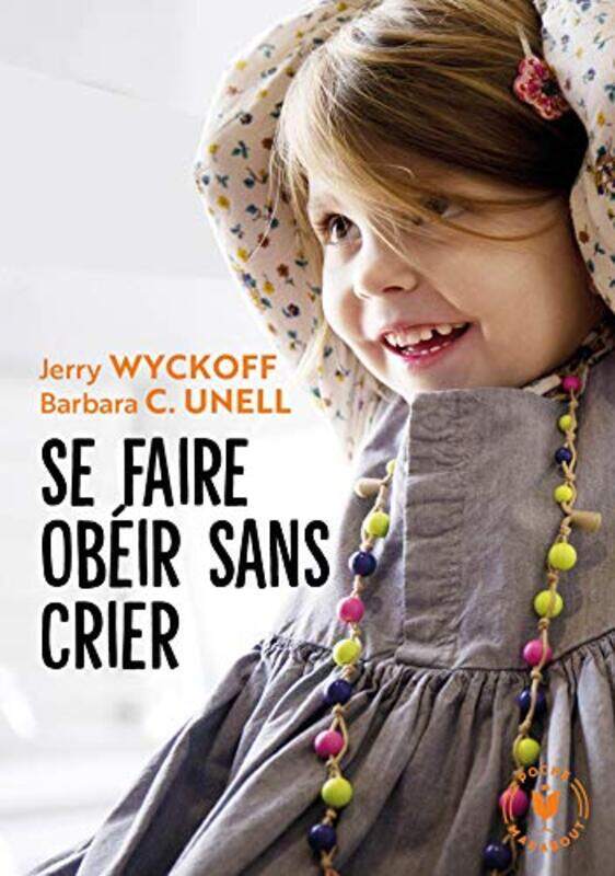 

Se Faire Obeir Sans Crier, Paperback by Wyckoff/Unell
