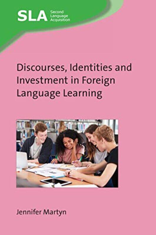 

Discourses Identities And Investment In Foreign Language Learning by Jennifer Martyn-Hardcover