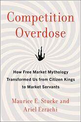 Competition Overdose by Maurice E StuckeAriel Ezrachi-Hardcover