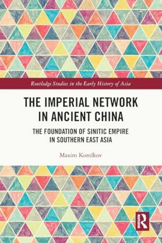 

The Imperial Network in Ancient China by Maxim Korolkov-Paperback