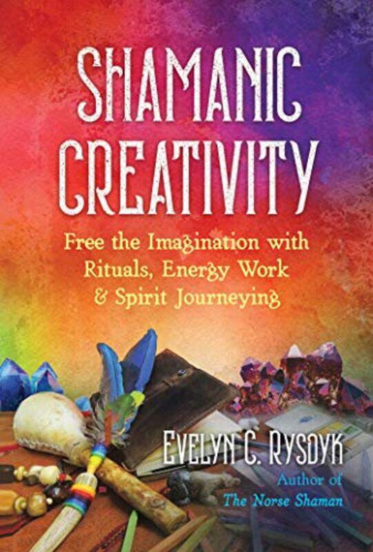 

Shamanic Creativity by Evelyn C Rysdyk-Paperback
