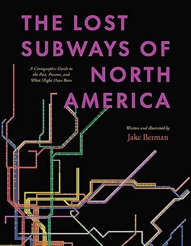 

Lost Subways Of North Amer By Berman Jake - Hardcover
