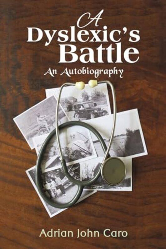 

A Dyslexic's Battle by Adrian John Caro -Paperback