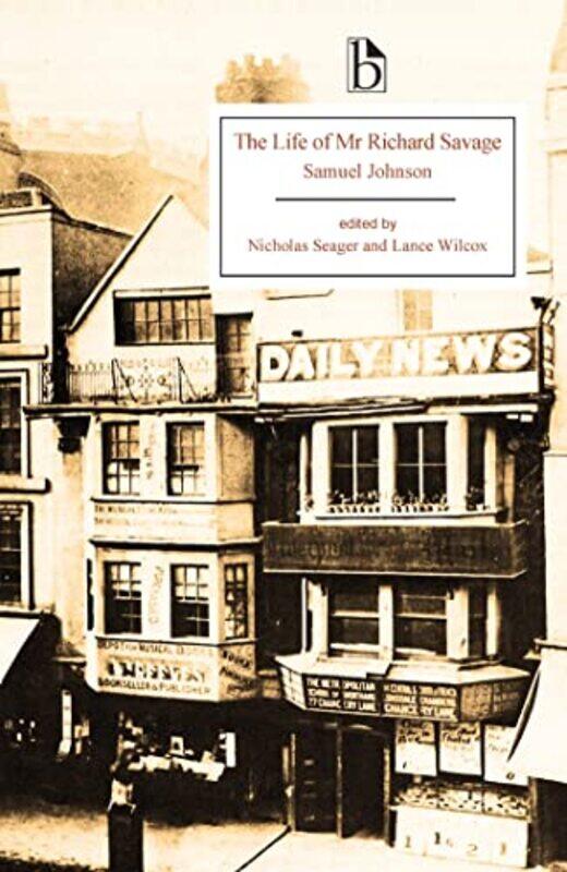 

The Life of Mr Richard Savage by Samuel JohnsonNicholas SeagerLance Wilcox-Paperback