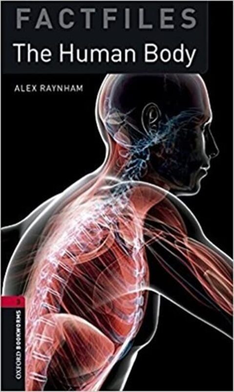 Oxford Bookworms Library Factfiles: Level 3:: The Human Body audio pack Paperback by Raynham, Alex