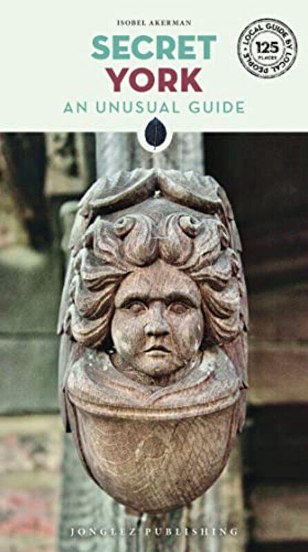 

Secret York Guide by Isobel Akerman-Paperback