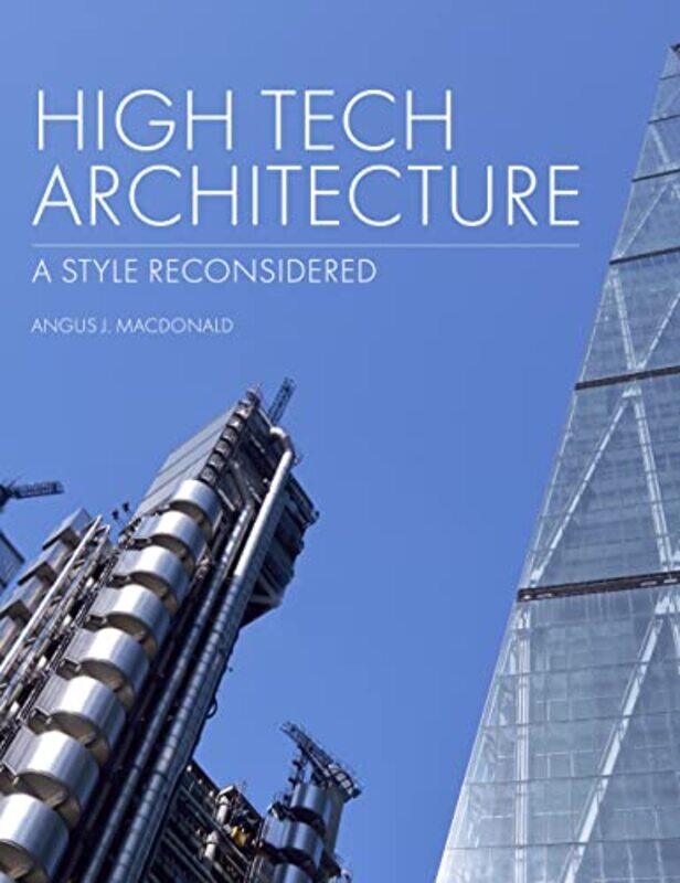 

High Tech Architecture by Angus Macdonald-Hardcover