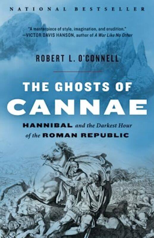 

The Ghosts of Cannae: Hannibal and the Darkest Hour of the Roman Republic , Paperback by O'Connell, Robert L.