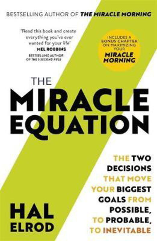 

The Miracle Equation: You Are Only Two Decisions Away From Everything You Want, Paperback Book, By: Hal Elrod