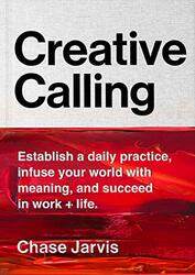 Creative Calling by Chase Jarvis-Hardcover