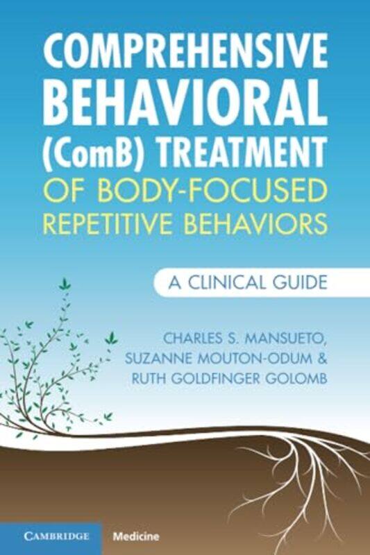 

Comprehensive Behavioral ComB Treatment of BodyFocused Repetitive Behaviors by Katherine Crawford-LackeyMegan E Springate-Paperback