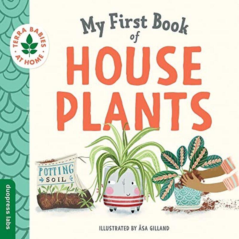 

My First Book Of Houseplants By Duopress Labs, Asa - Gilland Paperback