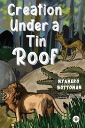 Creation Under a Tin Roof by Nyameko Bottoman-Paperback