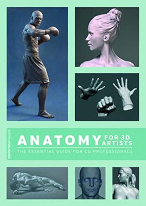 

Anatomy for 3D Artists by Oliver ElserAnna-Maria MayerhoferSebastian HackenschmidtJennife DyckLilli HolleinPeter Cachola Schmal-Paperback