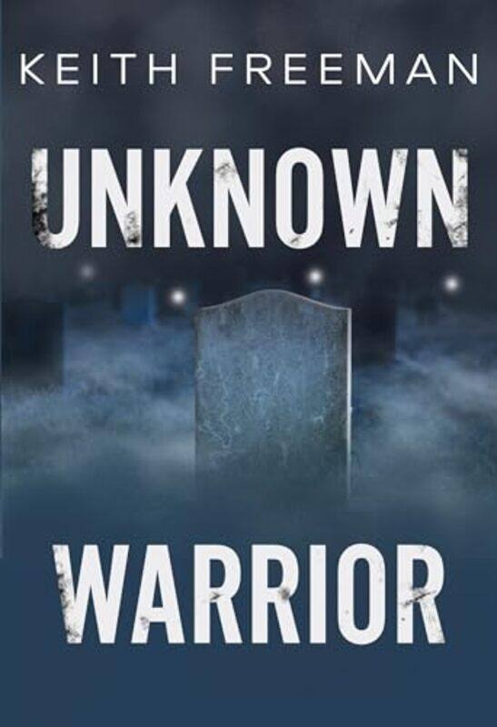 

Unknown Warrior by Keith Freeman-Paperback