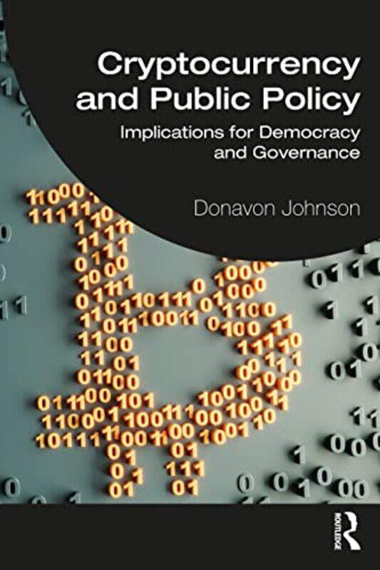 

Cryptocurrency and Public Policy by Charlotte BarkerMark TurnerMike Sharland-Paperback