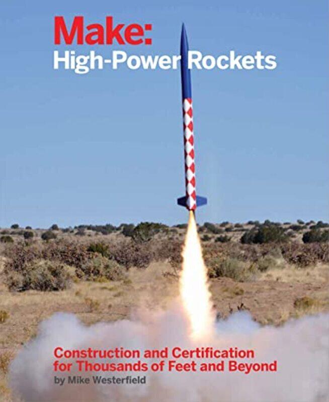 

Make Highpower Rockets By Westerfield Mike - Paperback