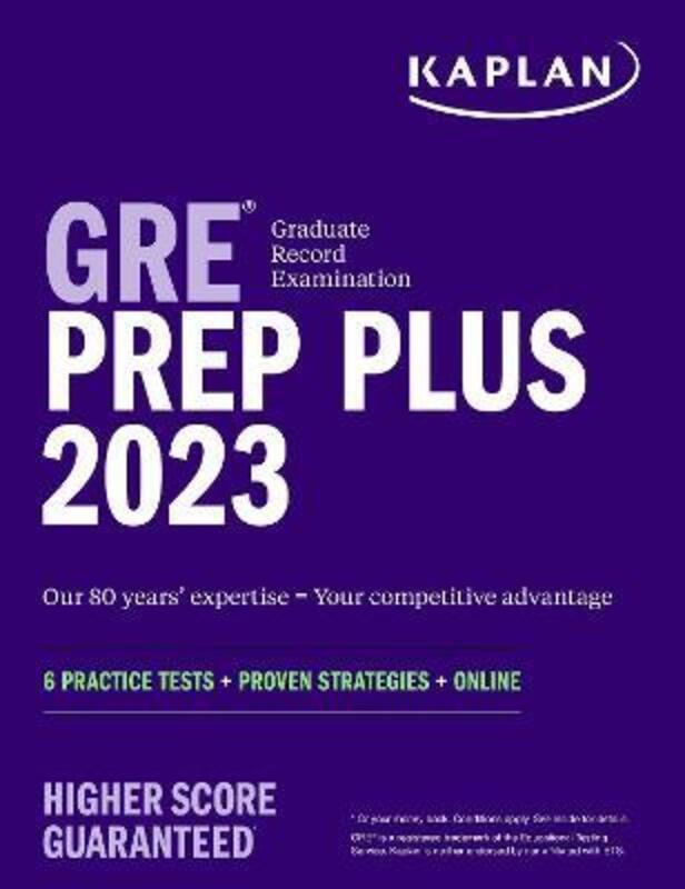 

GRE Prep Plus 2023, Includes 6 Practice Tests, Online Study Guide, Proven Strategies to Pass the Exam, Paperback Book, By: Kaplan Test Prep