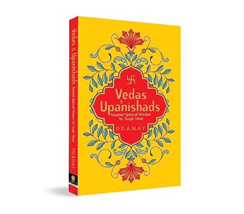 

Vedas & Upanishads Greatest Spiritual Wisdom For Tough Times by Pranay Paperback