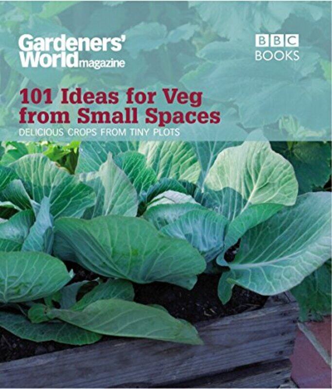 

Gardeners World 101 Ideas for Veg from Small Spaces by Tom CunliffeMartyn Mackrill-Paperback