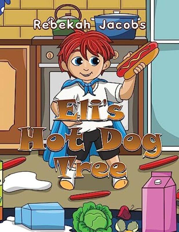 

Elis Hot Dog Tree by Rebekah Jacobs-Paperback