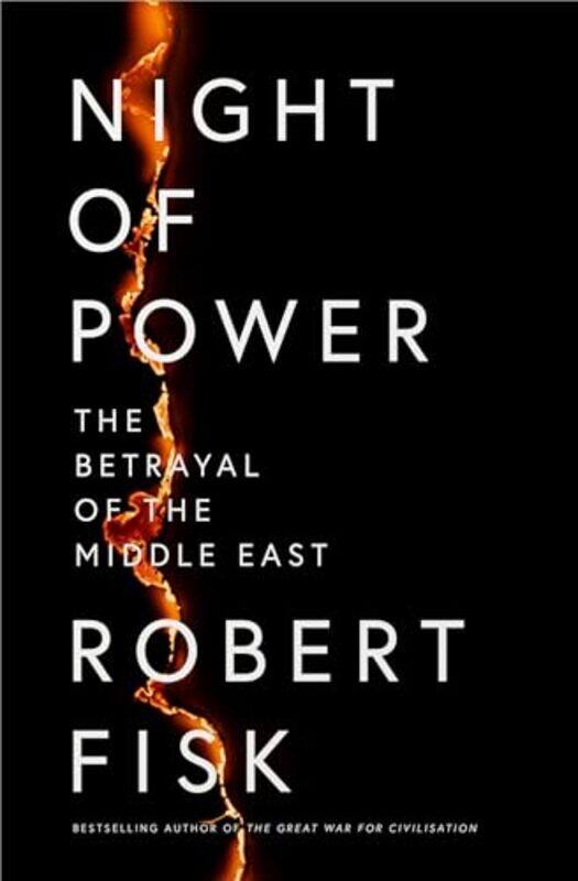 

Night Of Power The Betrayal Of The Middle East By Fisk, Robert -Paperback