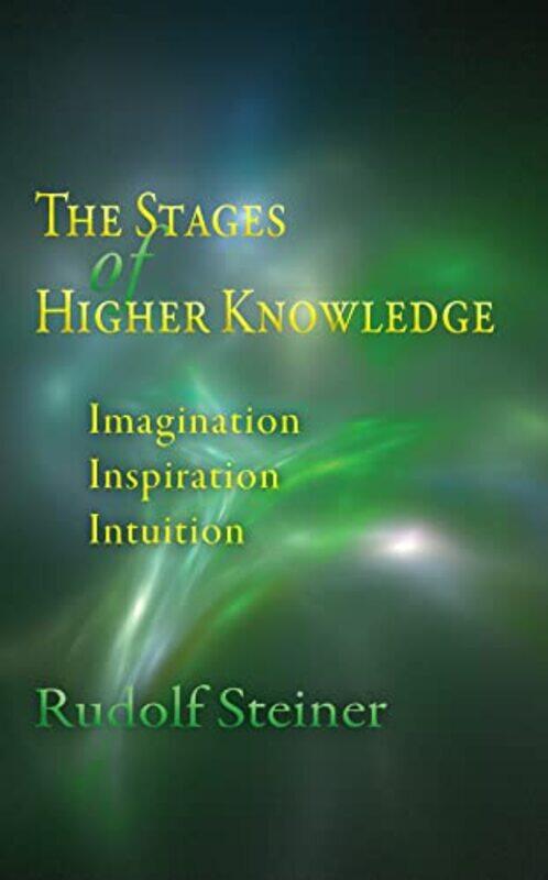 

The Stages of Higher Knowledge by Rudolf SteinerL D MongesF McKnight-Paperback